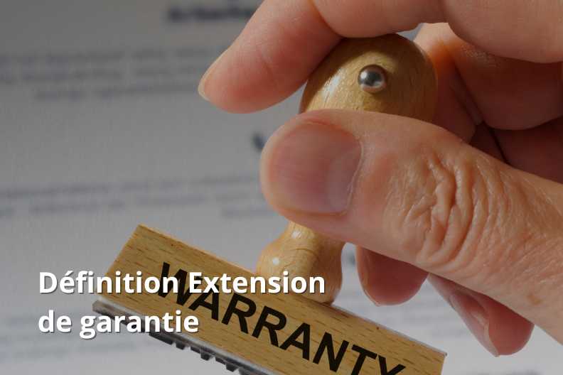 Définition Extension de garantie