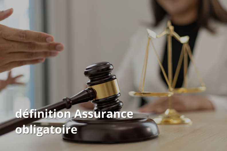 Définition assurance obligatoire