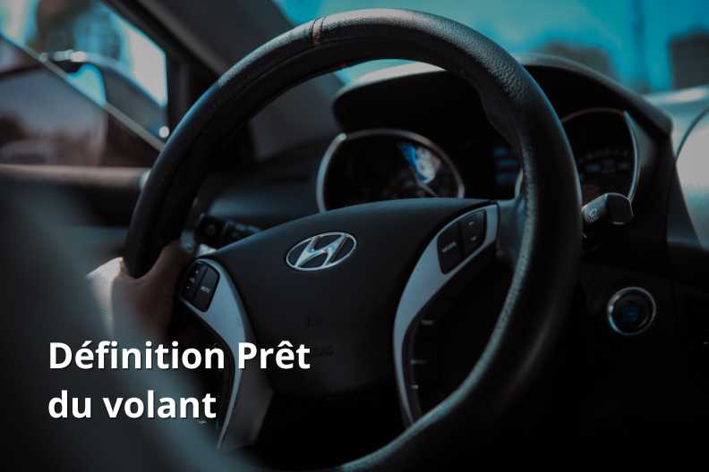 Définition Prêt du volant